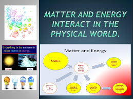 MATTER AND ENERGY