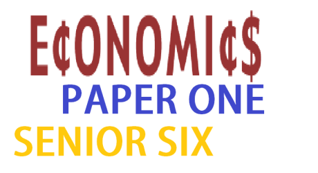 ECON1/6: ECONOMICS PAPER ONE SENIOR SIX 1