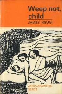 LIT/O/1/B: WEEP NOT CHILD BY Ngũgĩ wa Thiong’o