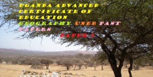 UGANDA ADVANCED CERTIFICATE OF EDUCATION GEOGRAPHY PAST PAPERS PAPER 3 37
