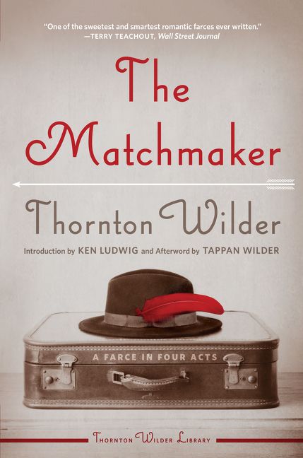 The Matchmaker by Thornton Wilder