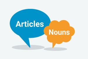 Articles and nouns English grammar