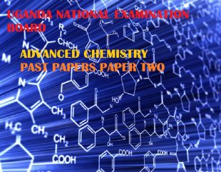 UGANDA ADVANCED CERTIFICATE OF EDUCATION CHEMISTRY UNEB PAST PAPERS PAPER 2 31