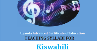 UACE Kiswahili And Music Curriculum Syllabus