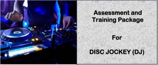 DIT-ASSESSMENT AND TRAINING PACKAGE FOR A DISC JOCKEY 1