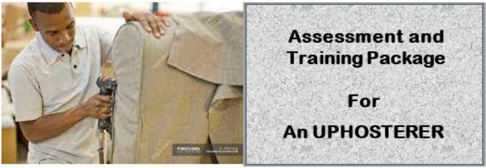 DIT-ASSESSMENT AND TRAINING PACKAGE FOR ATP FOR AN UPHOLSTERER